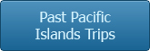 Past Pacific Islands Trips